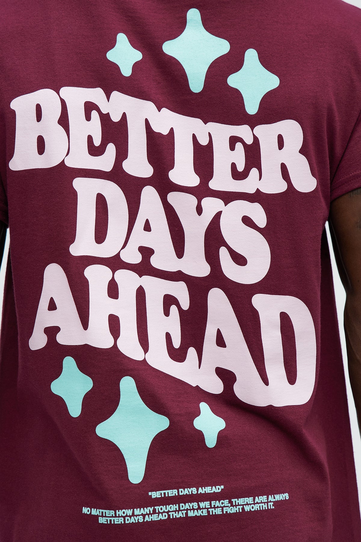 Better Days Ahead Tee - Burgundy