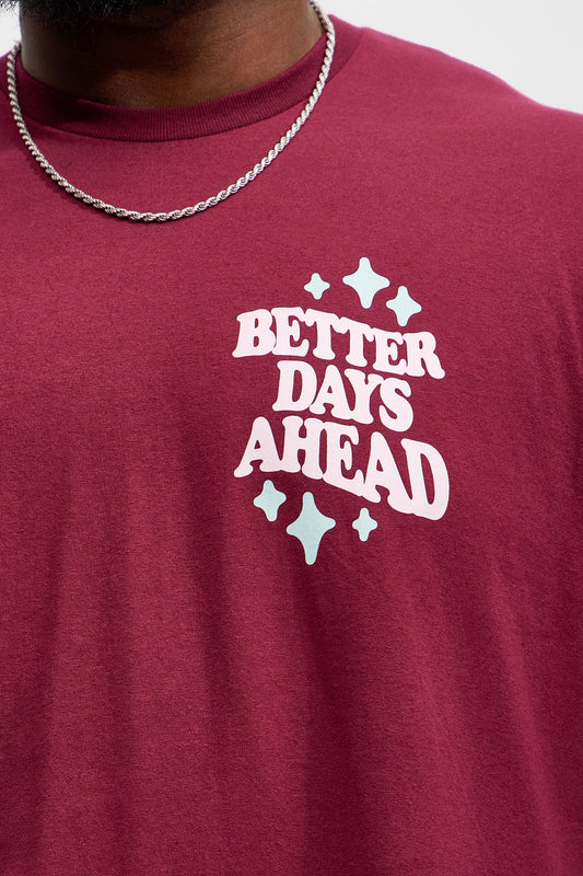 Better Days Ahead Tee - Burgundy