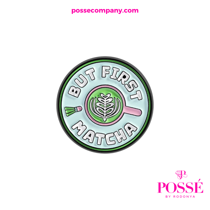 BUT FIRST MATCHA Brooch