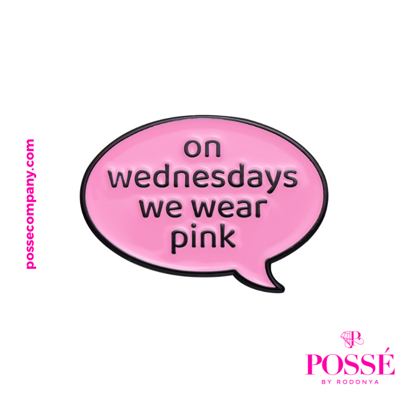 ON WEDNESDAYS We Wear Pink Brooch