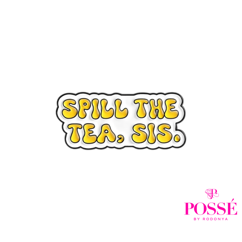 SPILL THE TEA SIS Pin/Brooch